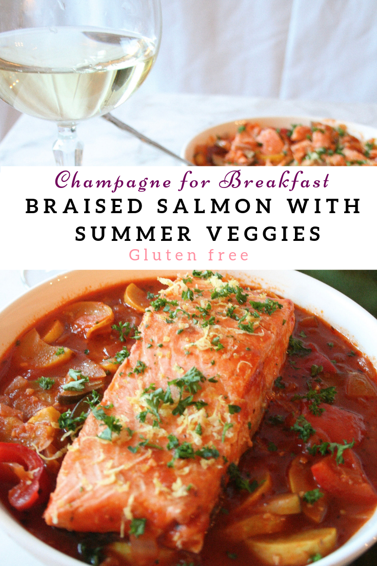 Braised Salmon with Summer Veggies - GF - Champagne for Breakfast