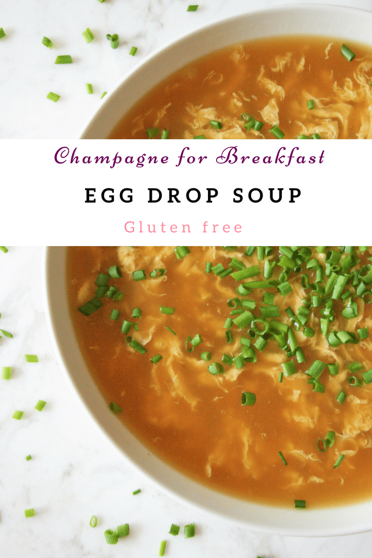 Egg Drop Soup - Gluten free, Champagne for Breakfast