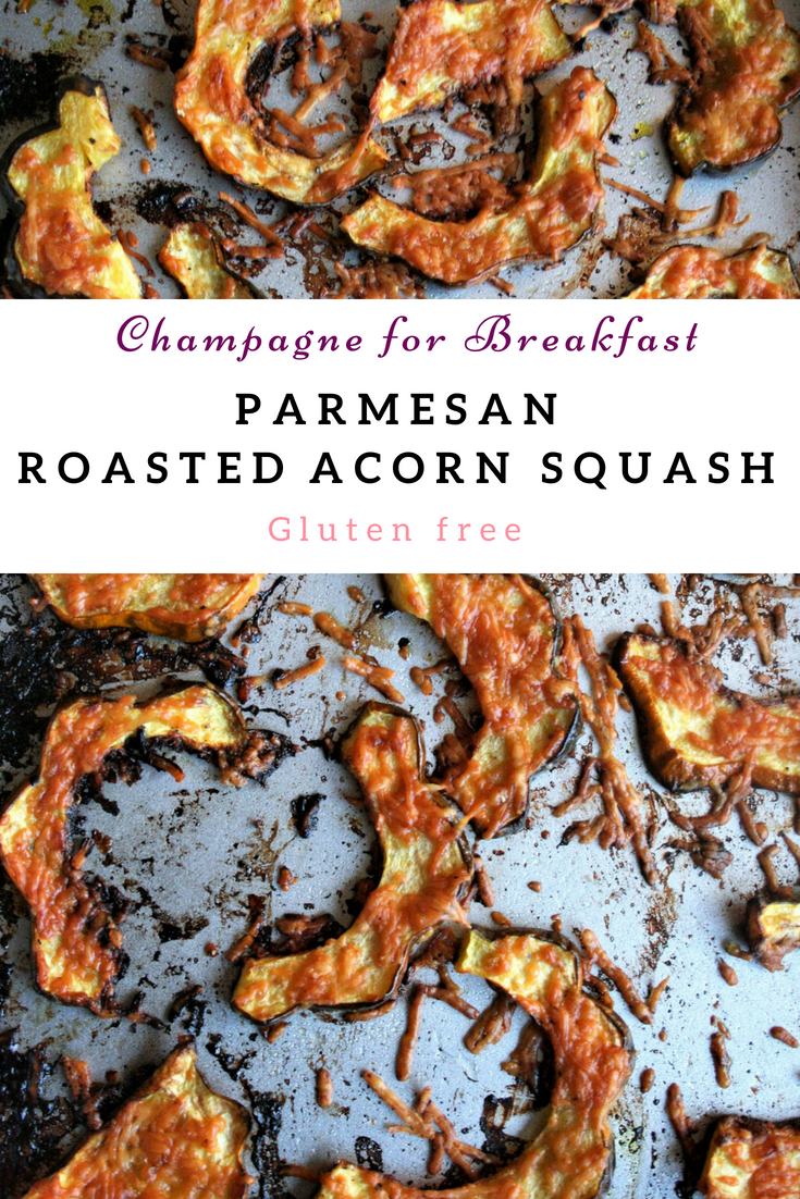 Parmesan Roasted Acorn Squash, GF - Champagne for Breakfast