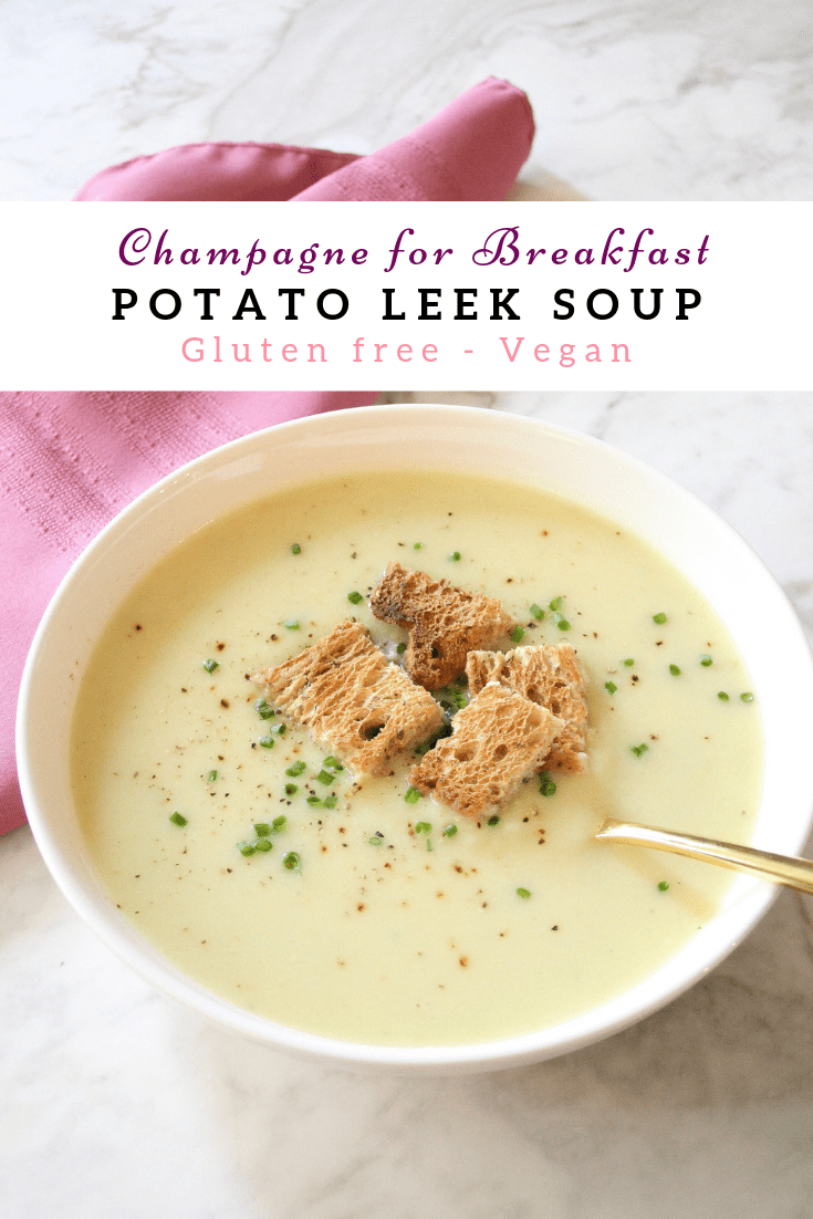 Potato Leek Soup - GF , Vegan - Champagne for Breakfast