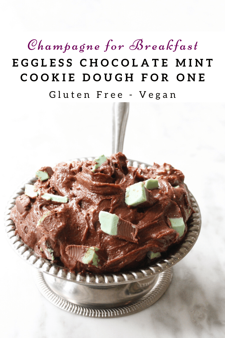 GF Eggless Chocolate Mint Cookie Dough for One - Gluten Free, Vegetarian - Champagne for Breakfast